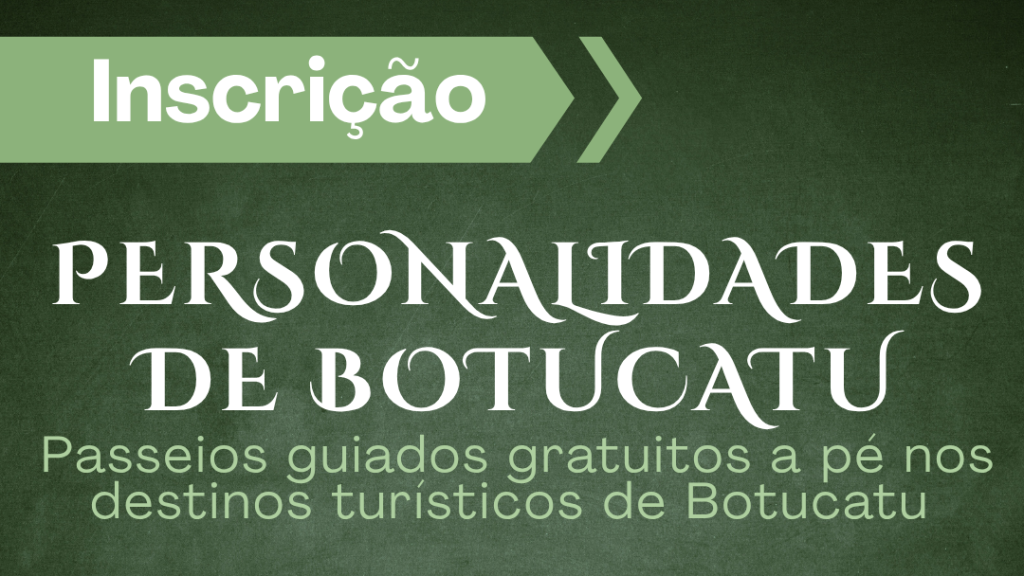 Passeio Guiado sobre as Personalidades de Botucatu será no domingo, dia 07