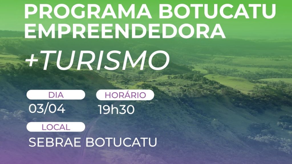 Programa Botucatu Empreendedora +Turismo será lançado no dia 3 de abril